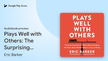 Plays Well with Others: The Surprising Science… by Eric Barker · Audiobook preview