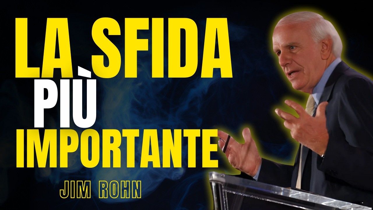 Jim Rohn Italiano - La Battaglia più Importante: Tu verso Te Stesso