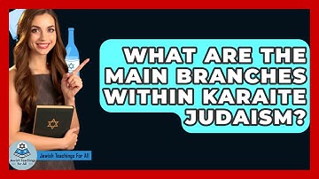 What Are The Main Branches Within Karaite Judaism? - Jewish Teachings For All