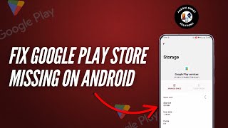 How to Fix Google Play Store Missing on Android