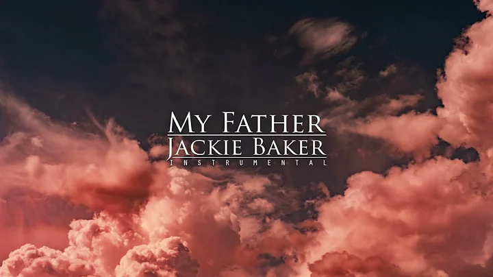 My Father - Instrumental - Jackie Baker