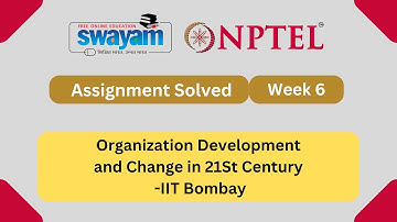 Organization Development and Change in 21St Century Week 6 || NPTEL ANSWERS || MYSWAYAM #nptel2024