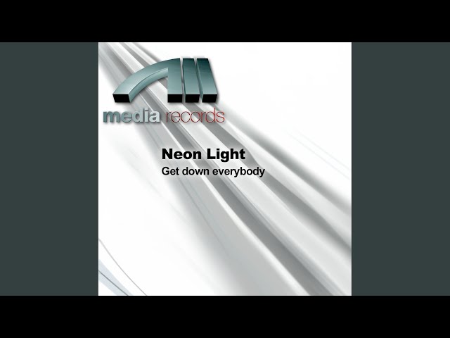 Neon Light - Get Down Everybody