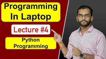 How to do programming on a Laptop or Computer? | Lecture #4 | What Software to Install? #python