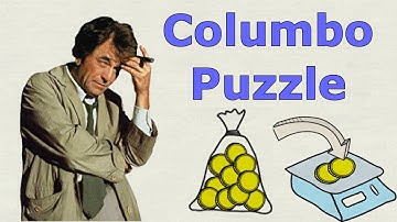 Columbo Logic Puzzle - Gold Coins on Penny Scale - Job Interview Brain Teaser