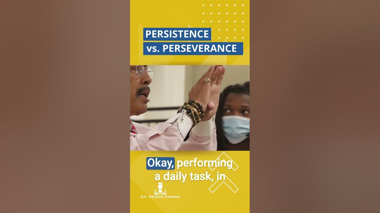 Persistence vs perseverance youtube