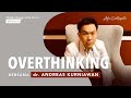 CARA MENGATASI OVERTHINKING? - Eps. 1 OSeM - dr. Andreas Kurniawan, SpKJ