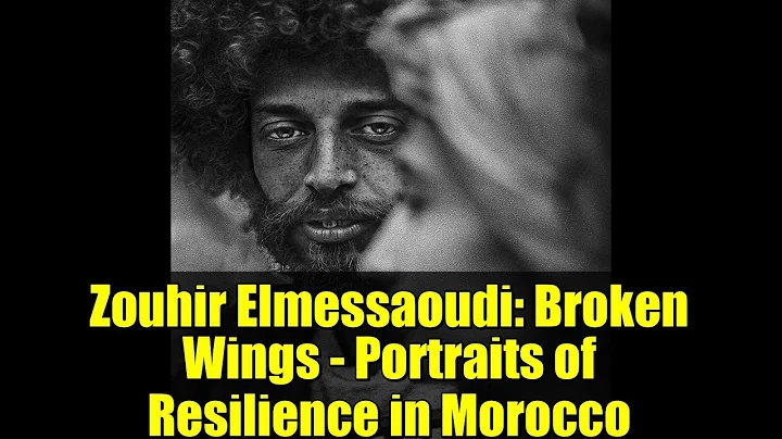 Zouhir Elmessaoudi: Broken Wings - Portraits of Resilience in Morocco