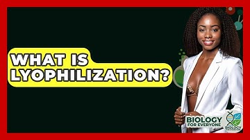 What Is Lyophilization? - Biology For Everyone