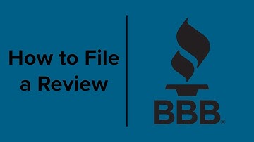 How to File a Review with the Better Business Bureau
