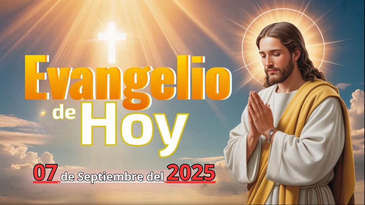 Evangelio de hoy 7 SEPTIEMBRE del 2025 / Homilía XXIII - YouTube