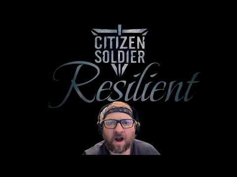 First Time Reaction Citizen Soldier - Resilient