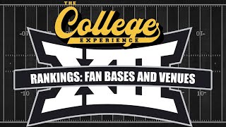 Power Rankings: Fan Bases & Toughest Places to Play | The Big 12 College Experience