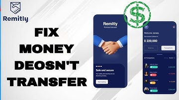 How To Fix And Solve Remitly App Money Doesn