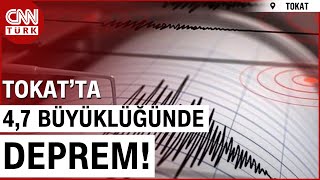 SON DAKİKA! 🚨 Tokat'ta 4,7 Büyüklüğünde Deprem Meydana Geldi!