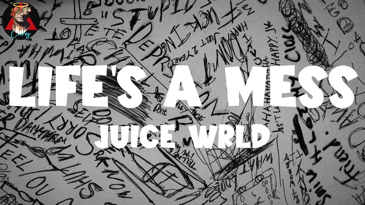 𝑱𝒖𝒊𝒄𝒆 𝑾𝑹𝑳𝑫 𝑳𝒊𝒇𝒆'𝒔 𝑨 𝑴𝒆𝒔𝒔 (𝑳𝒚𝒓𝒊𝒄𝒔) YouTube