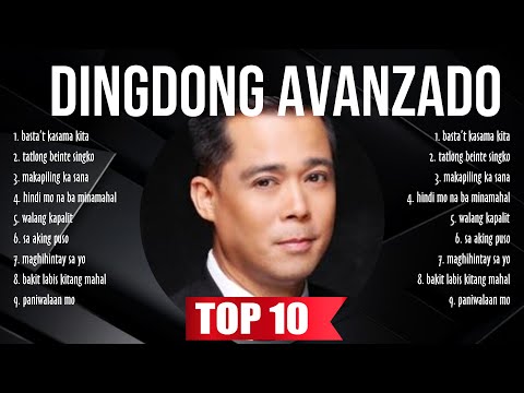 Dingdong Avanzado ~ Dingdong Avanzado Full Album ~ Dingdong Avanzado OPM Full Album