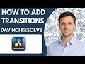 How to Add Transitions in DaVinci Resolve Full Guide 2026