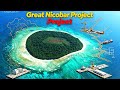 What is India’s Great Nicobar Project ? 