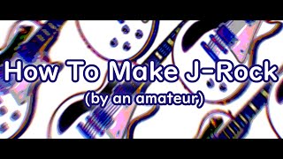 A Non-comprehensive Guide on How to Make J-Rock | FL Studio