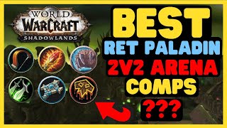 Best 2v2 Arena Ret Paladin Compositions