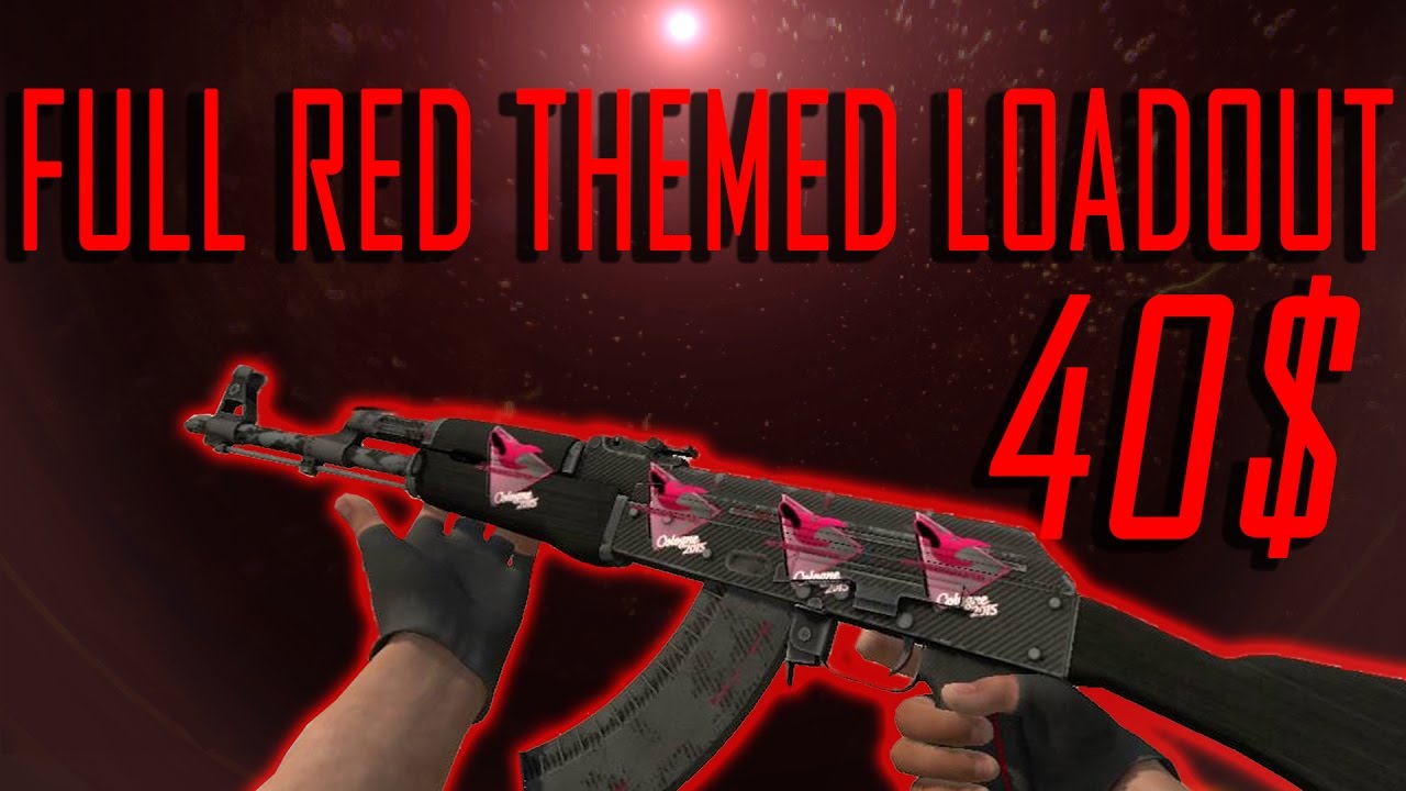 CSGO- FULL RED THEMED LOADOUT UNDER 40$ - MAY 2017 - YouTube