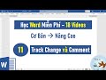 Tự học Word từ cơ bản đến nâng cao | Bài 11 Track Change và Comment (đánh dấu chỉnh sửa)