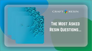 The Most Asked Resin Questions