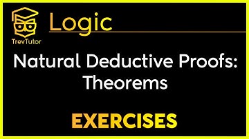 Three Exercises in Natural Deductive Proofs: THEOREMS - Logic