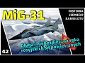 MiG-31  - Długa i Niebezpieczna Ręka Federacji Rosyjskiej (Dokument PL)