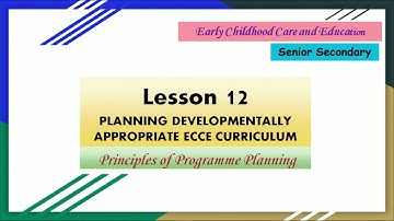 12 Planning Developmentally Appropriate ECCE Curriculum Part 2 Sr. Secondary 376