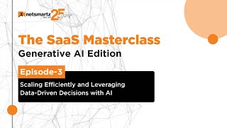SaaS Masterclass Gen AI Edition Episode 3: Scaling Efficiently & Leveraging Data-Driven Decisions