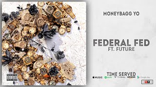 Moneybagg Yo - Federal Fed Ft. Future (Time Served)