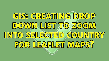 GIS: Creating drop down list to zoom into selected country for Leaflet maps?