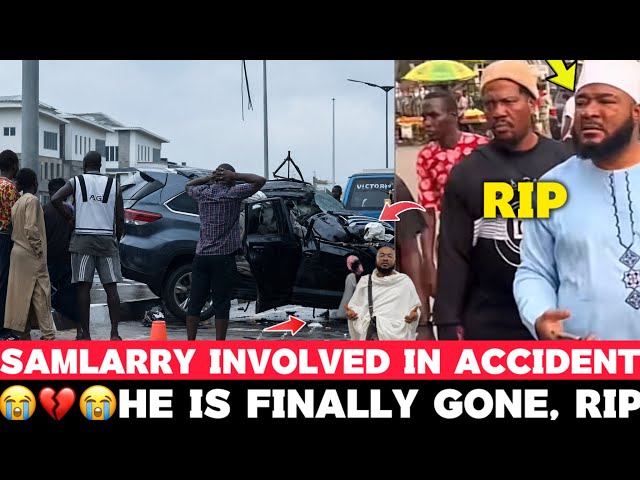 😭💔RIP, Samlarry Involved in a fatal Accident Along Lagos Coastal Road, Finaly his Bouncer Lost Live