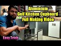 Aluminium Gulf Kitchen Cupboard Full Making Video Malayalam || Easy Trick || Ep# 130