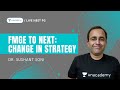 FMGE to NEXT: Change in Strategy !! | Dr. Sushant Soni