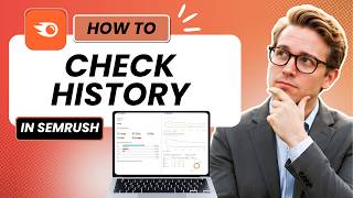 How to Check Semrush History (Tested)