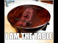 I AM THE TABLE