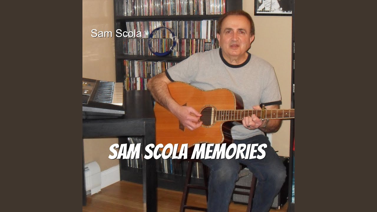 Sam Scola Memories