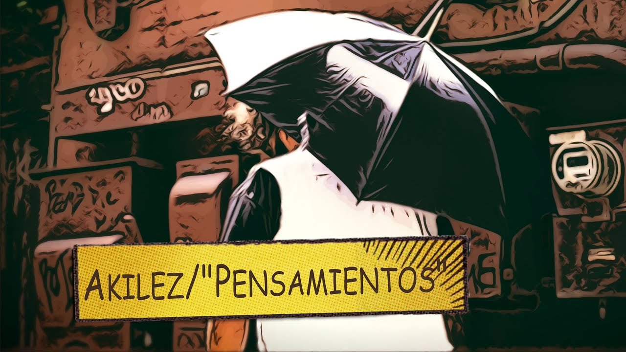 Akilez - Pensamientos (Music Video)