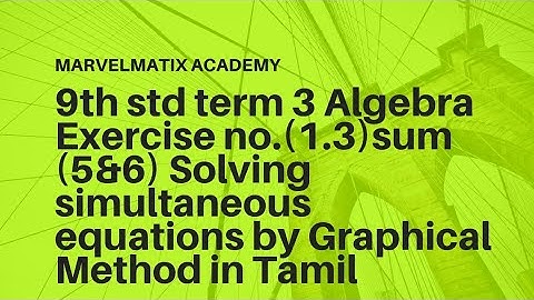 9th STD term 3 Algebra Exercise no.(1.3)sum (5&6) Solving simultaneous equations by Graphical Method
