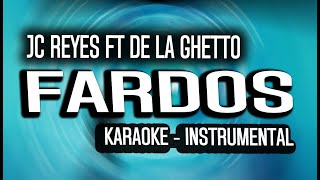 JC REYES FT DE LA GHETTO - FARDOS (KARAOKE - INSTRUMENTAL)