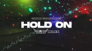 Chord Overstreet - Hold On (PaT MaT Brothers REMIX) 2022