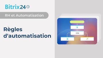 Bitrix24 | Automatiser les processus - Règles d