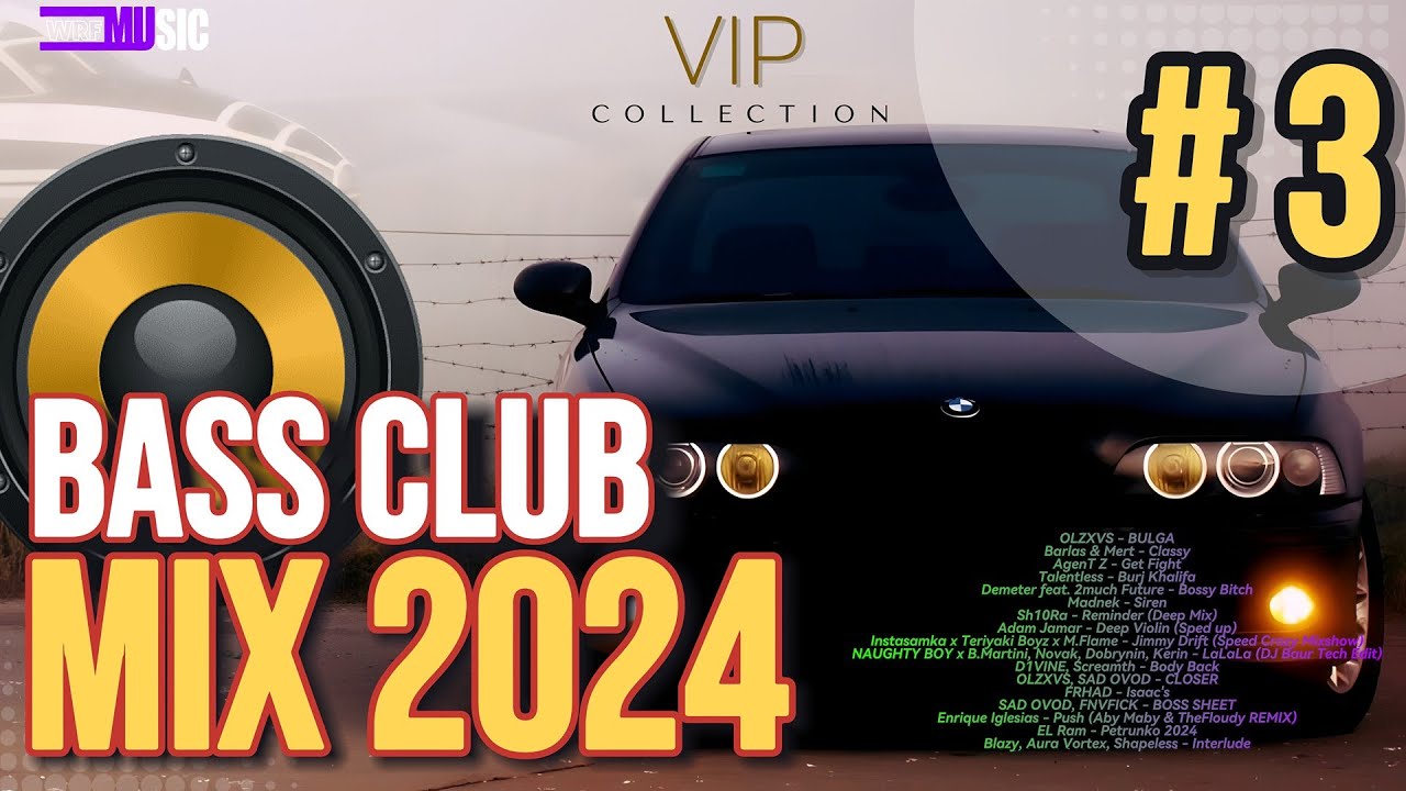 ❌[BASS CLUB Playlist 2024 Vol #3]❌Car Music MIX 2024⭐WRF Music VIP Collection⭐
