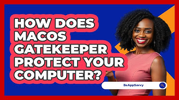 How Does macOS Gatekeeper Protect Your Computer? - Be App Savvy