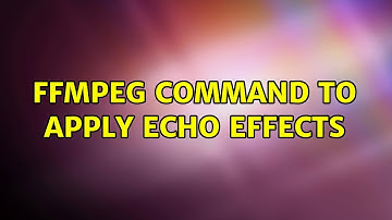 FFMPEG command to apply echo effects