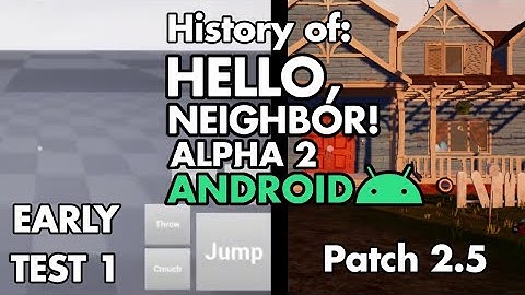 History of Hello Neighbor Alpha 2 Android