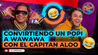 CONVIRTIENDO UN POPI A WAWAWA CON EL CAPITAN ALOO (EL OPEN MIC)